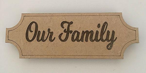 3 x Our Family Plaques - LaserworksUK