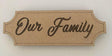 3 x Our Family Plaques - LaserworksUK