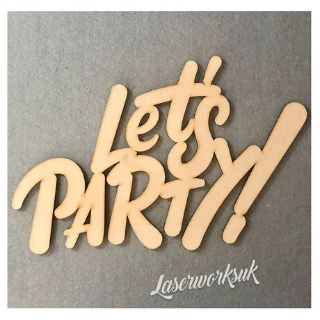 Lets Party Sign - Party Decoration - Laserworksuk